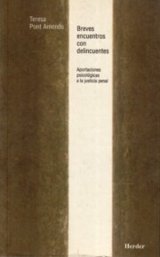 Portada de Breves Encuentros con Delincuentes: Aportaciones Psicologicas a L a Justicia Penal