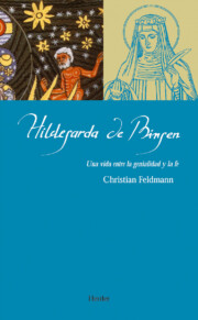 Portada de Hildegarda De Bingen: Una Vida Entre la Genialidad y la Fe