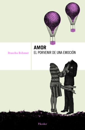 Libro Amor: el Porvenir De Una Emocion (2013)