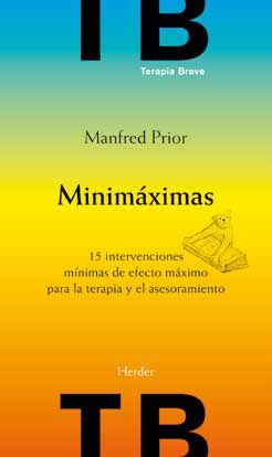 Libro Minimaximas: 15 Intervenciones Minimas De Efecto Maximo para la T Erapia y el Asesoramiento (2011)