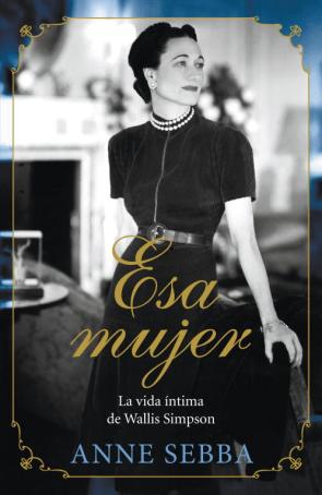 Libro Esa Mujer: la Vida Intima De Wallis Simpson (2012)