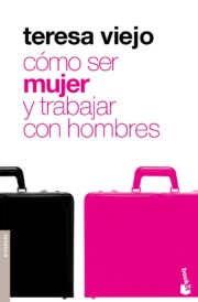 Portada de Como Ser Mujer y Trabajar con Hombres