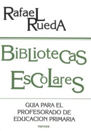 Portada de Bibliotecas Escolares: Guia para el Profesorado De Educacion Prim Aria