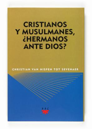 Libro Cristianos y Musulmanes ¿hermanos Ante Dios? (2009)