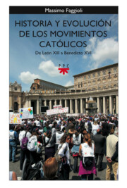 Portada de Historia y Evolucion De los Movimientos Catolicos: De Leon Xiii a Benedicto Xvi