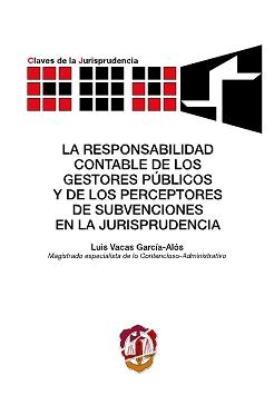 Libro Responsabilidad Contable De los Gestores Publicos y De los Percep Tores De Subvenciones en la Jurisprudencia (2009)