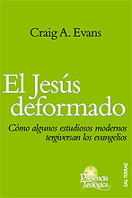 Libro El Jesus Deformado: Como Algunos Estudios Modernos Tergiversan Lo S Evangelios (2007)