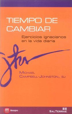 Libro Tiempo De Cambiar: Ejercicios Ignacianos en la Vida Diaria (2011)