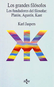 Portada de Los Grandes Filosofos: los Fundadores del Filosofar: Platon, Agus Tin, Kant