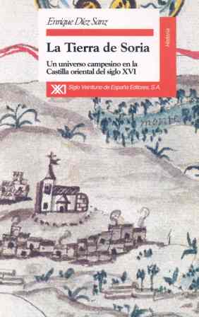 Libro La Tierra De Soria un Universo Campesino en la Castilla Oriental del Siglo Xvi (1995)