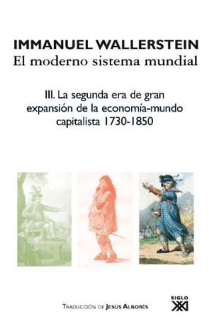 Libro El Moderno Sistema Mundial: Iii. la Segunda Era De Gran Expansio N De la Economia-mundo Capitalista 1730-1850 (2010)
