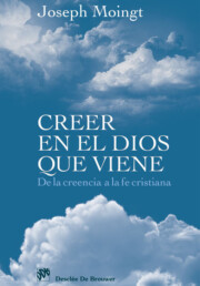 Portada de Creer en el Dios Que Viene: De la Creencia a la Fe Cristiana
