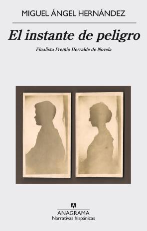 Libro El Instante De Peligro (finalista Premio Herralde De Novela 2015) (2015)
