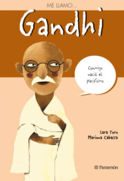 Portada de Me Llamo Gandhi: Conmigo Nacio el Pacifismo