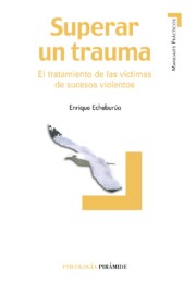 Portada de Superar un Trauma: el Tratamiento De las Victimas De Sucesos Viol Entos