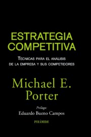 Libro Estrategia Competitiva: Tecnicas para el Analisis De la Empresa y Sus Competidores (2009)