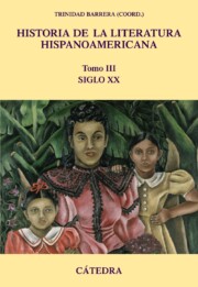 Portada de Historia De la Literatura Hispanoamericana Iii: Siglo Xx