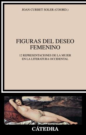 Libro Figuras del Deseo Femenino: 12 Representaciones De la Mujer en la Literatura Occidental (2014)