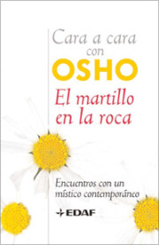 Portada de Cara a Cara con Osho: el Martillo en la Roca: Encuentros con un M Istico Contemporaneo