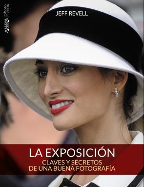 Libro La Exposicion: Claves y Secretos De Una Buena Fotografia (photocl Ub) (2014)