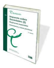 Libro Impuesto Sobre Sociedades (2): Regimenes Especiales, Comentarios y Casos Practicos (5ª Ed.) (2015)