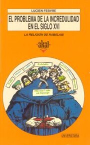 Libro Problema De la Incredulidad en Siglo Xvi la Religion De Rabelais (1993)