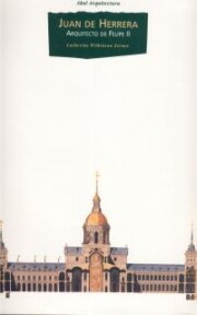 Portada de Juan De Herrera: Arquitecto De Felipe Ii