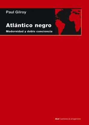 Libro Atlantico Negro: Modernidad y Doble Conciencia (2014)