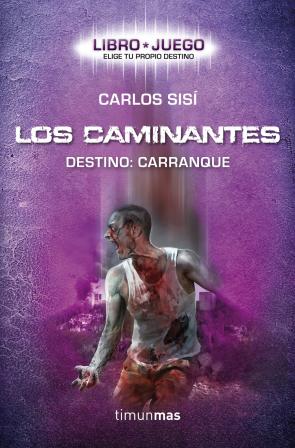 Libro Los Caminantes. Destino: Carranque (libro-juego. Elige Tu Propio Destino) (2013)