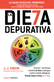 Portada de La Dieta Depurativa: Elimina los 7 Alimentos Que Dañan Tu Cuerpo y Pierde Hasta 3 Kilos en 7 Dias