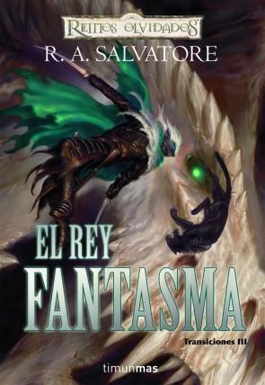 Libro El Rey Fantasma (reinos Olvidados. Transiciones Nº Iii) (2010)