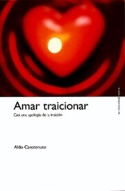 Portada de Amar Traicionar: Casi Una Apologia De la Traicion