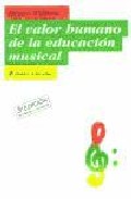 Libro El Valor Humano De la Educacion Musical (2002)