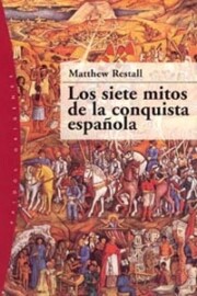 Portada de Los Siete Mitos De la Conquista Española