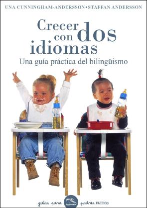 Libro Crecer con Dos Idiomas: Una Guia Practica del Bilinguismo (2007)