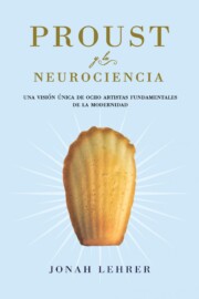 Portada de Proust y la Neurociencia: Una Vision Unica De Ocho Artistas Funda Mentales De la Modernidad