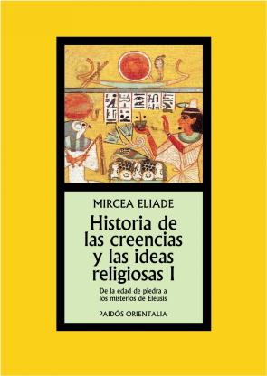 Libro Historia De las Creencias y las Ideas Religiosas I: De la Edad De Piedra a los Misterios De Eleusis (2010)