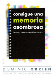 Portada de Consigue Una Memoria Asombrosa: Tecnicas y Consejos Que Cambiaran Tu Vida