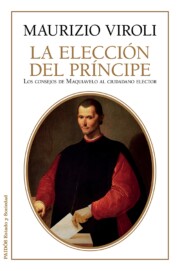 Portada de Escoger Al Principe: los Consejos De Maquiavelo Al Ciudadano Elec Tor