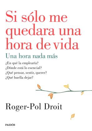Libro Si Solo Me Quedara Una Hora De Vida (2015)