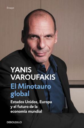 Libro El Minotauro Global: Estados Unidos, Europa y el Futuro De la Economia Mundial (2015)