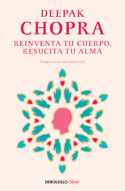 Portada de Reinventa Tu Cuerpo, Resucita Tu Alma: Como Crear un Nuevo Yo