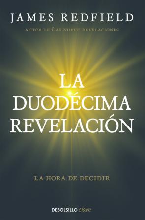 Libro La Duodecima Revelacion (la Profecia Celestina 4): la Hora De Decidir (2016)