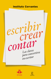Portada de Escribir, Contar, Crear: las Claves para Convertirse en Escritor