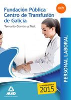 Libro Personal Laboral De la Fundacion Publica Centro De Transfusion De Galicia. Temario Comun y Test (2015)