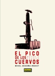 Portada de El Pico De los Cuervos. Matar a Franco