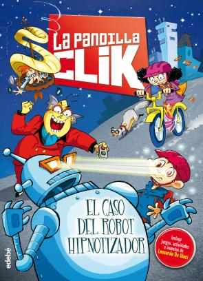 Libro El Caso del Robot Hipnotizador (la Pandilla Clik 1) (2015)
