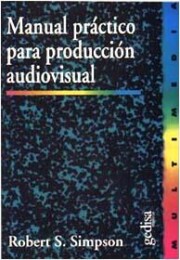 Libro Manual Practico para Produccion Audiovisual (2009)