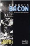 Libro Francis Bacon, Anatomia De un Enigma (2009)