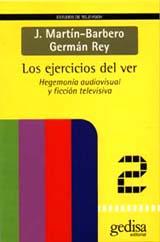 Libro Los Ejercicios del Ver: Hegemonia Audiovisual y Ficcion Televisiv (2009)